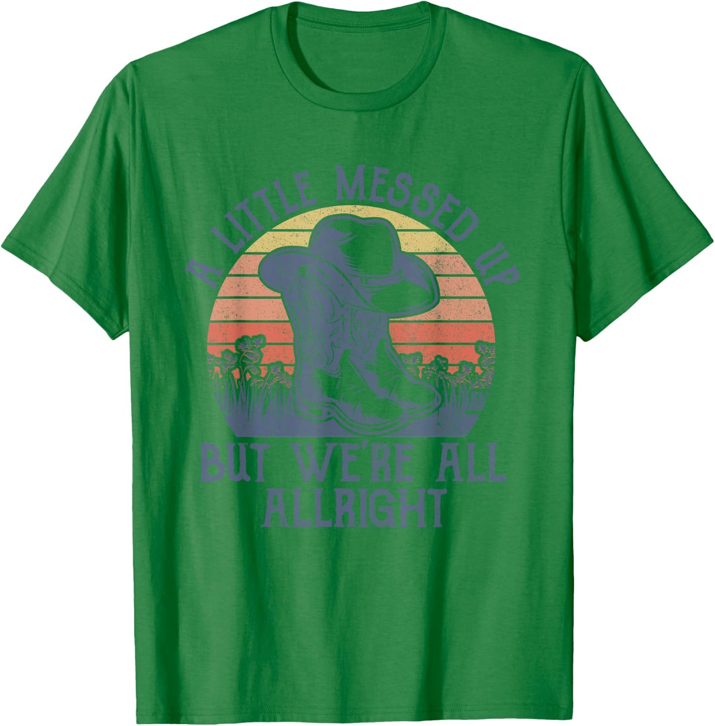 A Little Messed Up But We're All Alright Retro Country Music T-Shirt - T-Shirt | Irish Green