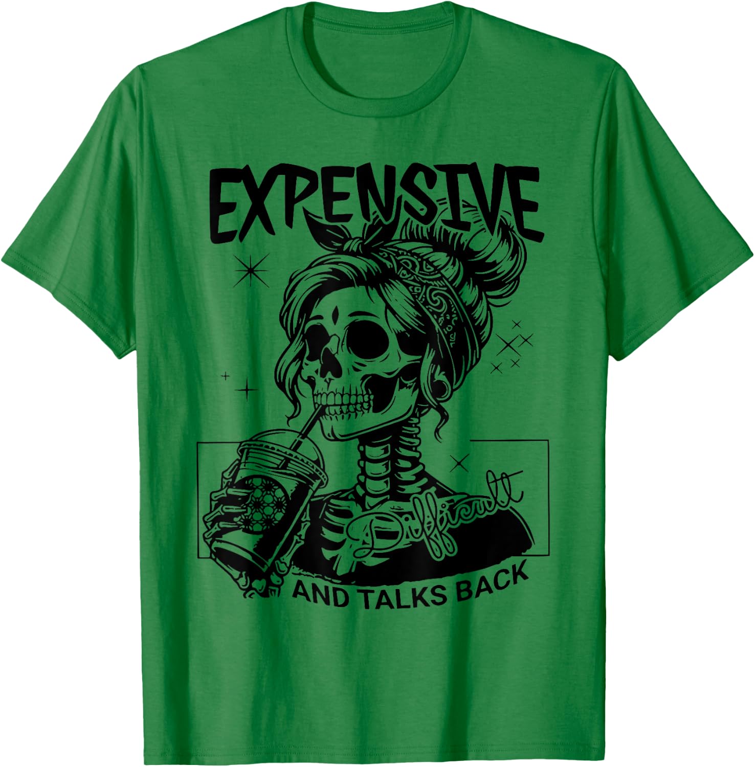 Expensive Difficult And Talks Back Mothers Day Mom Sarcastic T-Shirt - T-Shirt | Irish Green