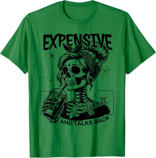 Expensive Difficult And Talks Back Mothers Day Mom Sarcastic T-Shirt - T-Shirt | Irish Green