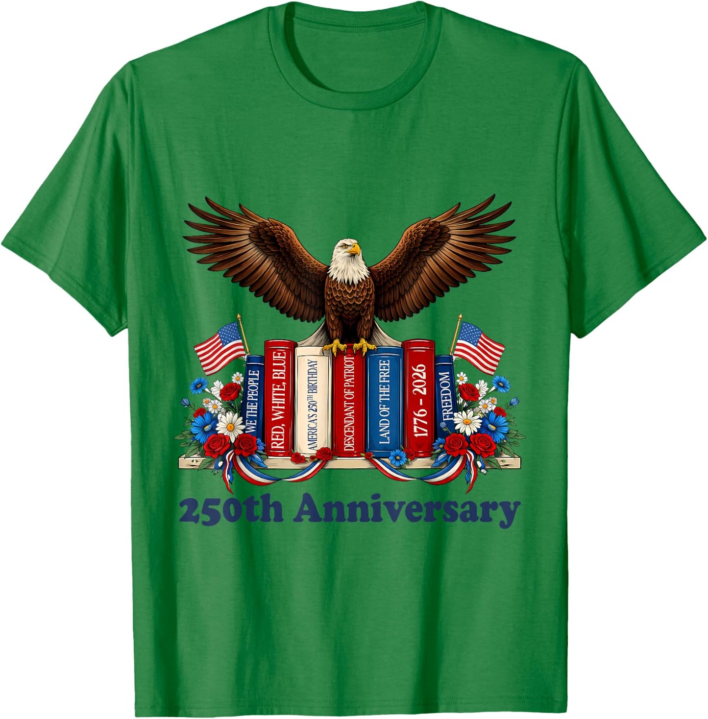 250th Anniversary 1776-2026 Book Lover 4th of July Teacher T-Shirt - T-Shirt | Irish Green