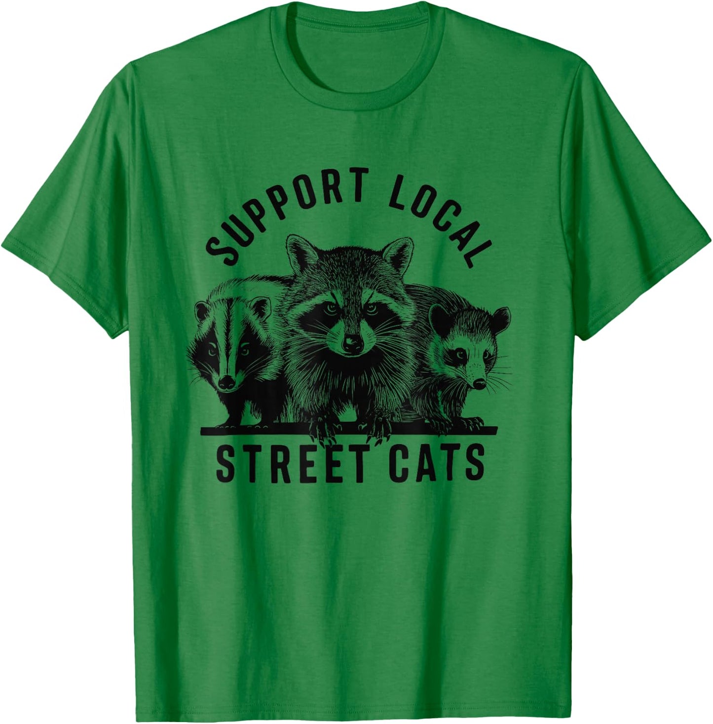 Support Yours Local Street Cats Raccoon Opossum Skunk Lover T-Shirt - T-Shirt | Irish Green