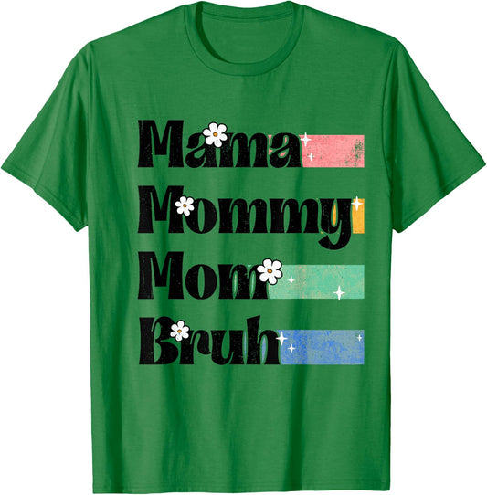 Mama Mommy Mom Bruh Floral Mother's Day 2026 Women T-Shirt - T-Shirt | Irish Green