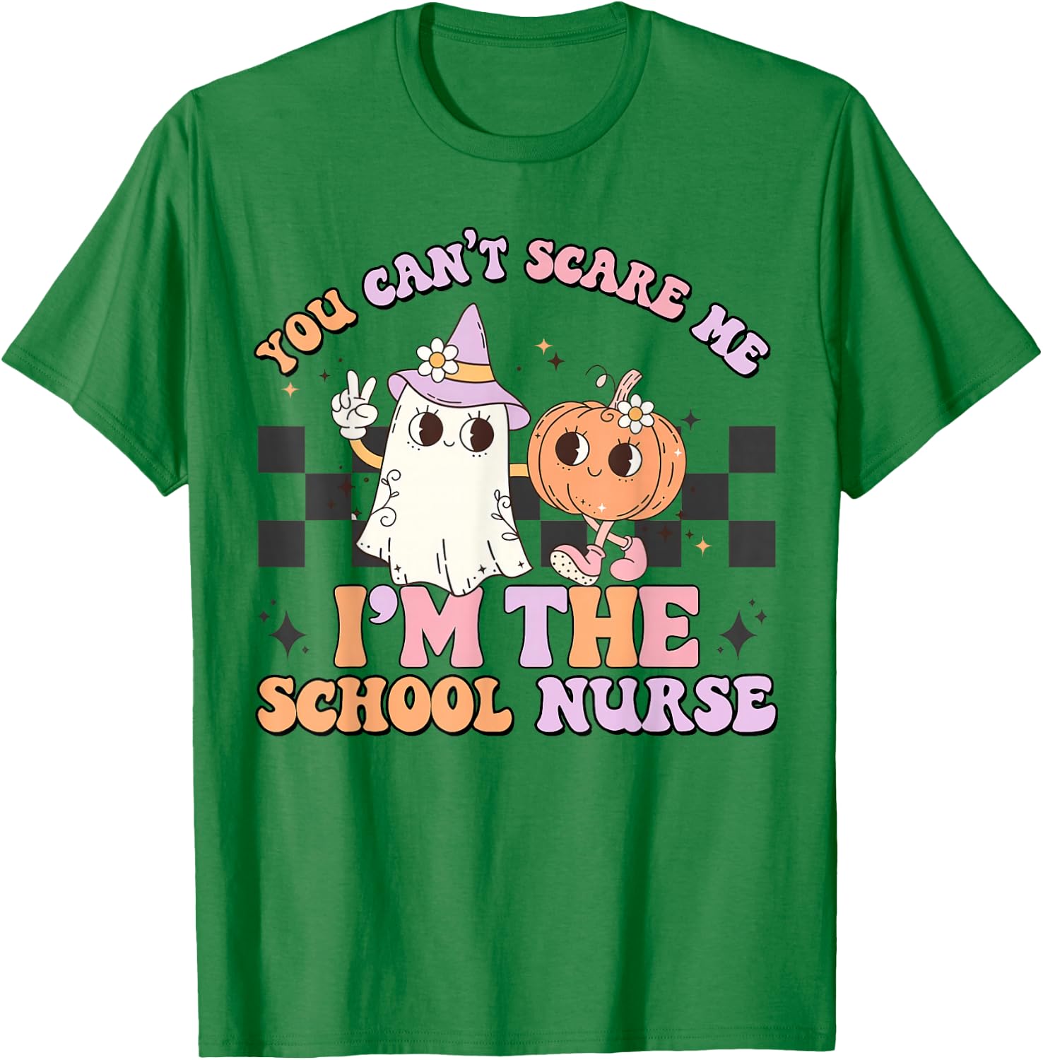 You Can't Scare Me I'm The School Nurse, Nurse Life T-Shirt - T-Shirt | Irish Green