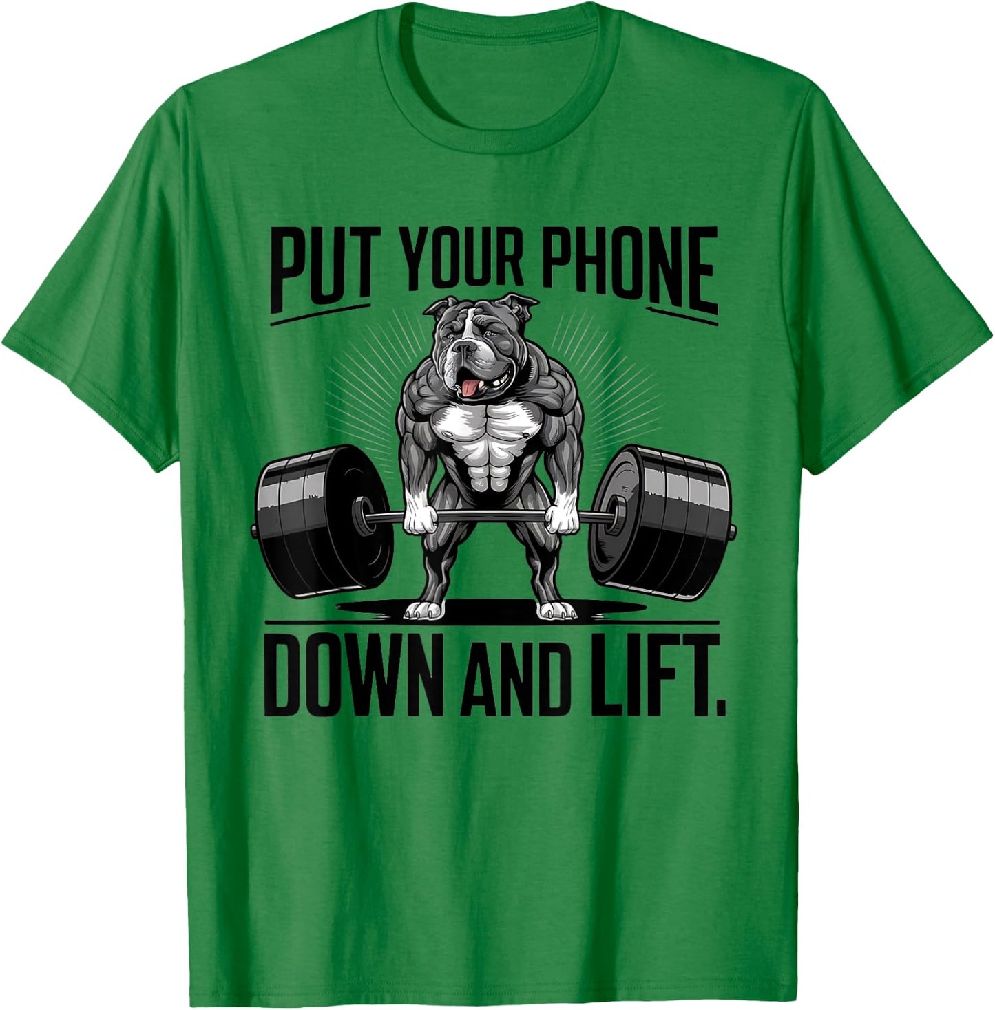 Put Your Phone Down And Lift funny dog Men Women T-Shirt - T-Shirt | Irish Green