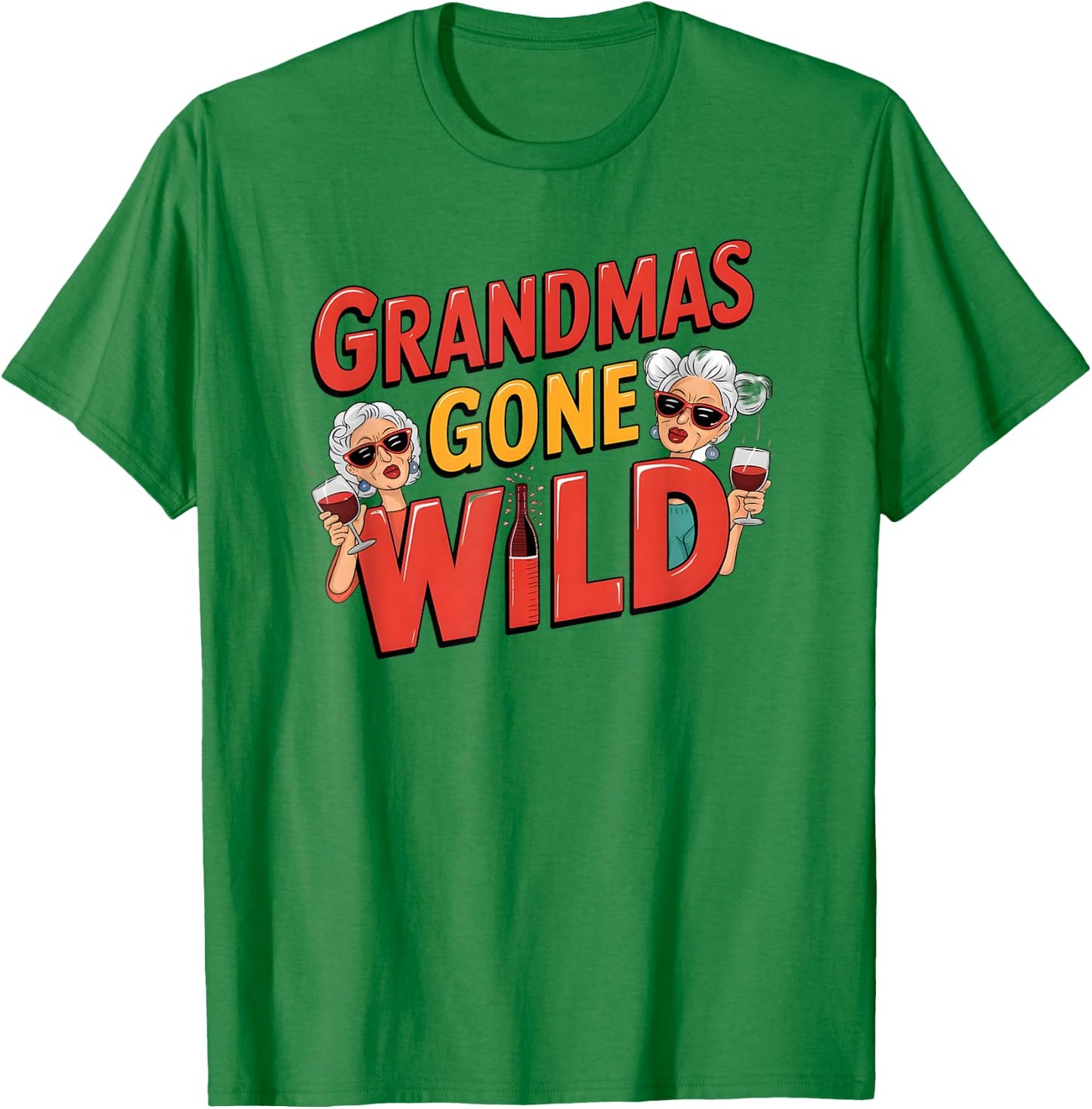 Grandmas Gone Wild - Funny Wine Design for Moms & Grandmas T-Shirt - T-Shirt | Irish Green
