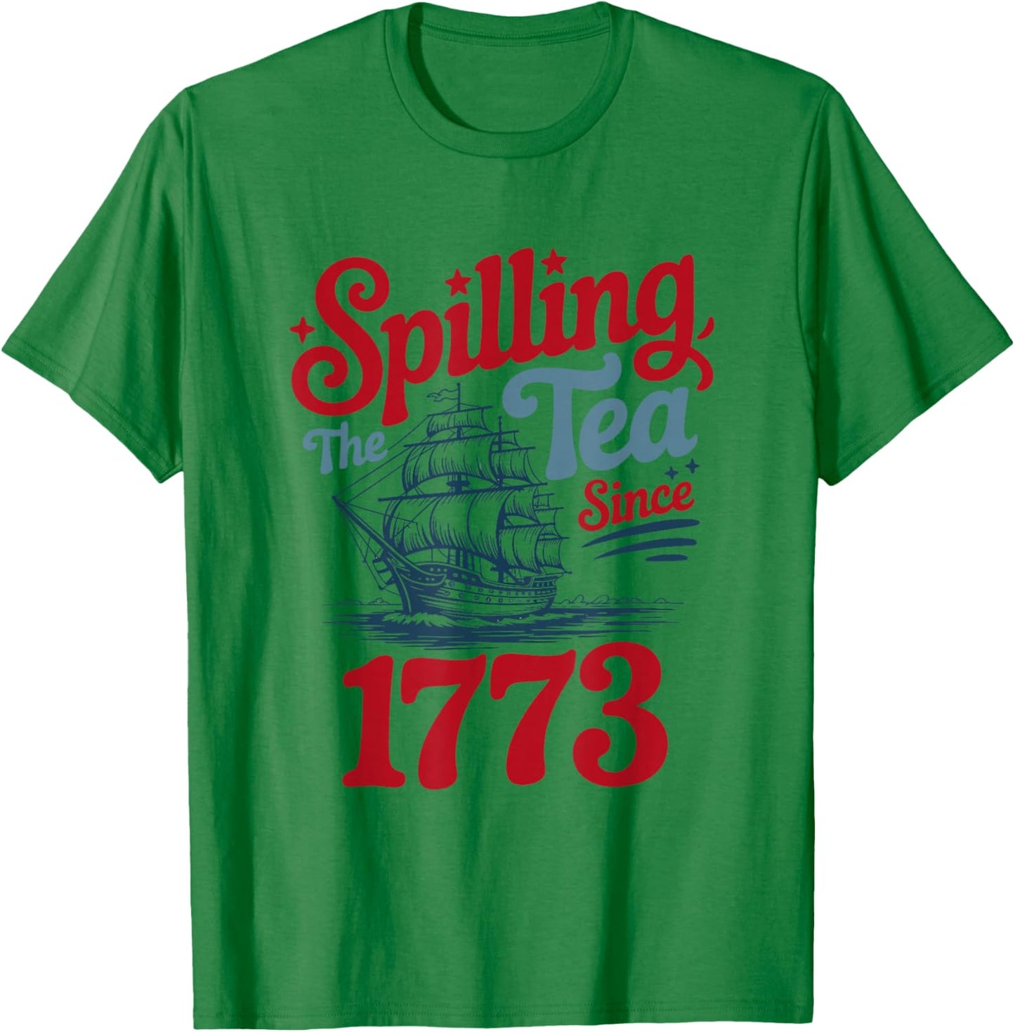 Spilling the Tea Since 1773 – USA Patriotic Style T-Shirt - T-Shirt | Irish Green