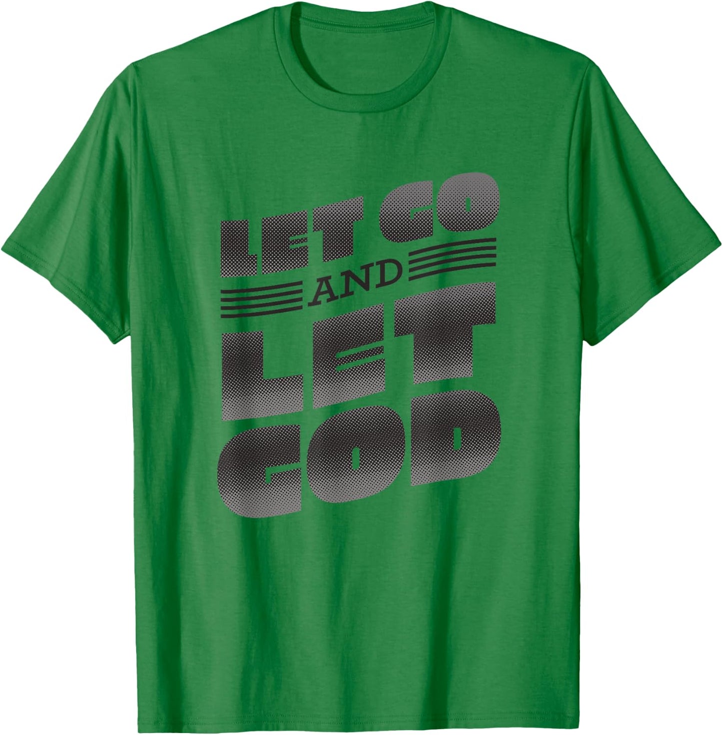 Let go and let God Lettering Christian saying T-Shirt - T-Shirt | Irish Green