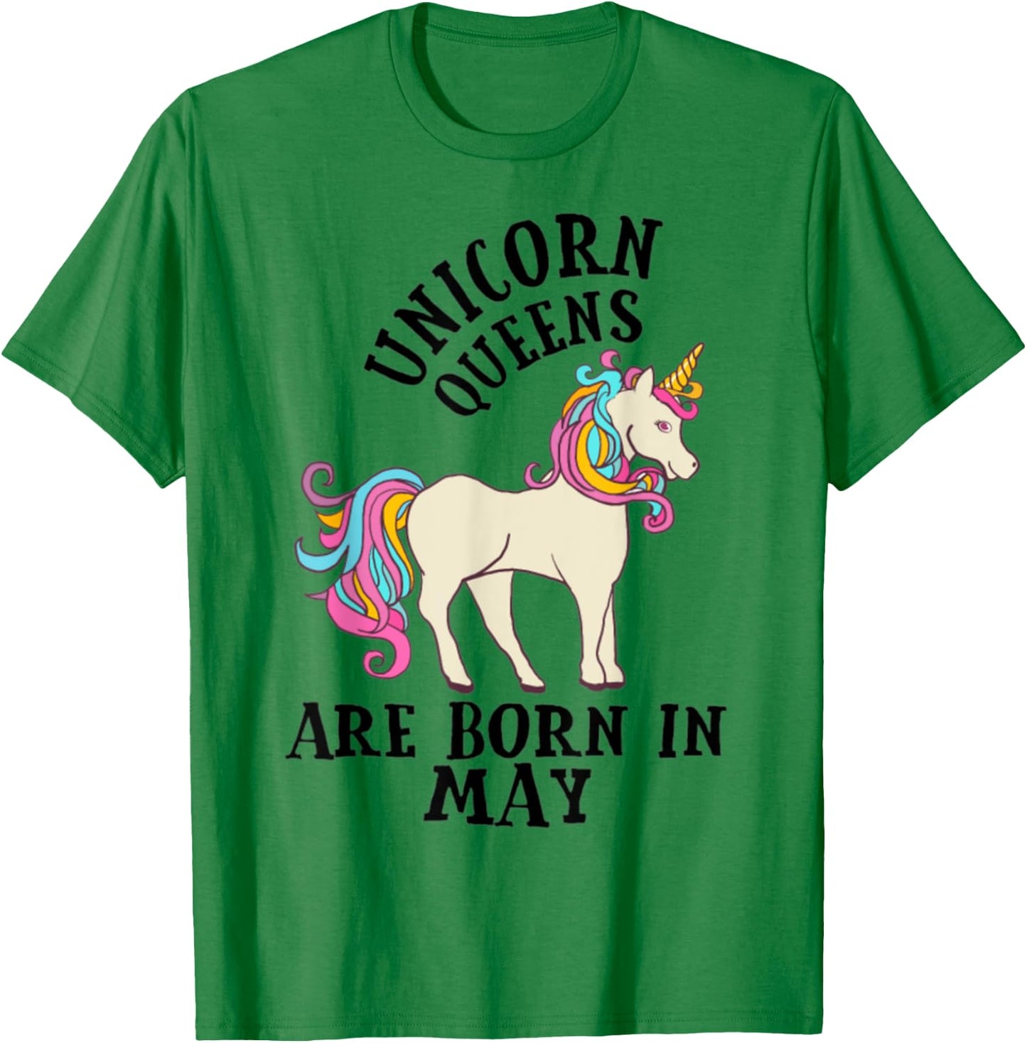 Unicorn Queens Are Born In May Birthday T-Shirt - T-Shirt | Irish Green