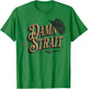Damn Strait T-Shirt - T-Shirt | Irish Green