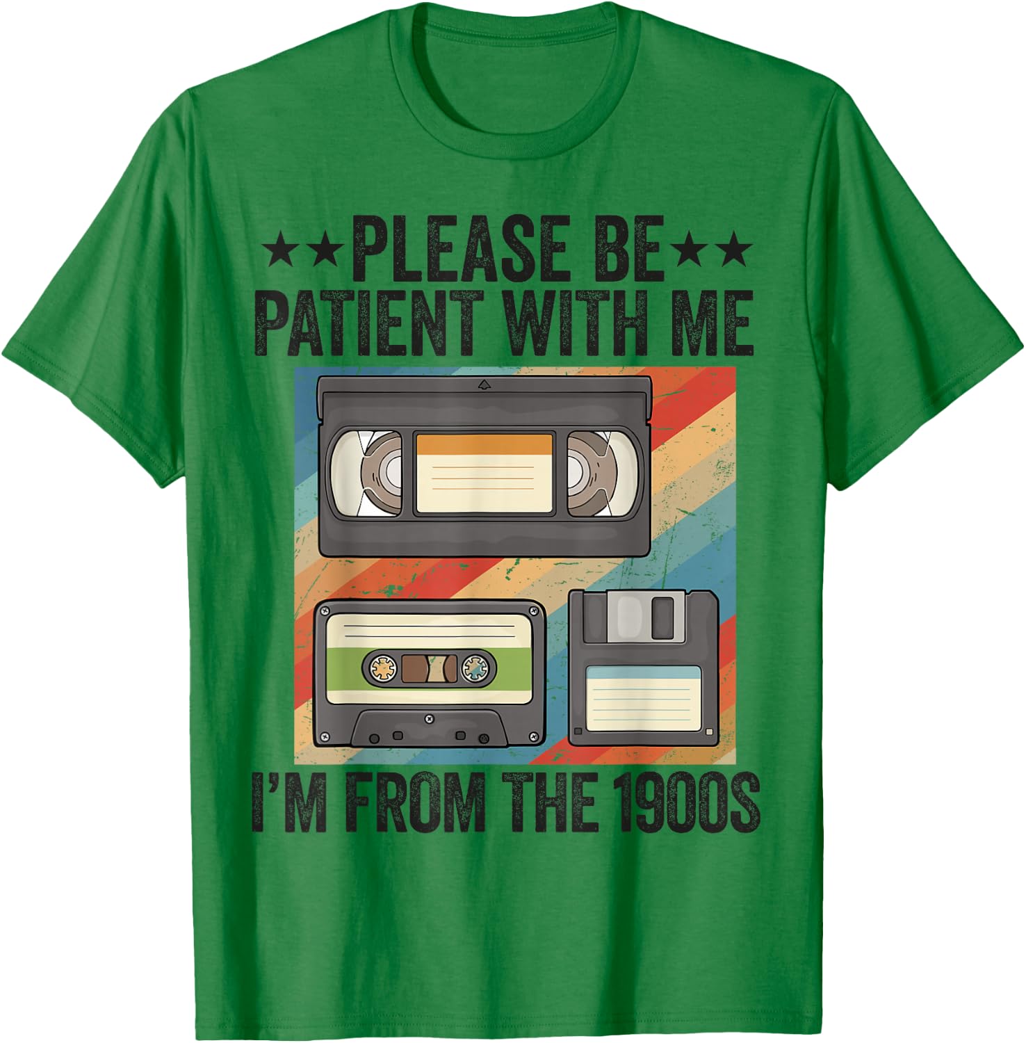 Be Patient With Me I'm From The 1900s T-Shirt - T-Shirt | Irish Green