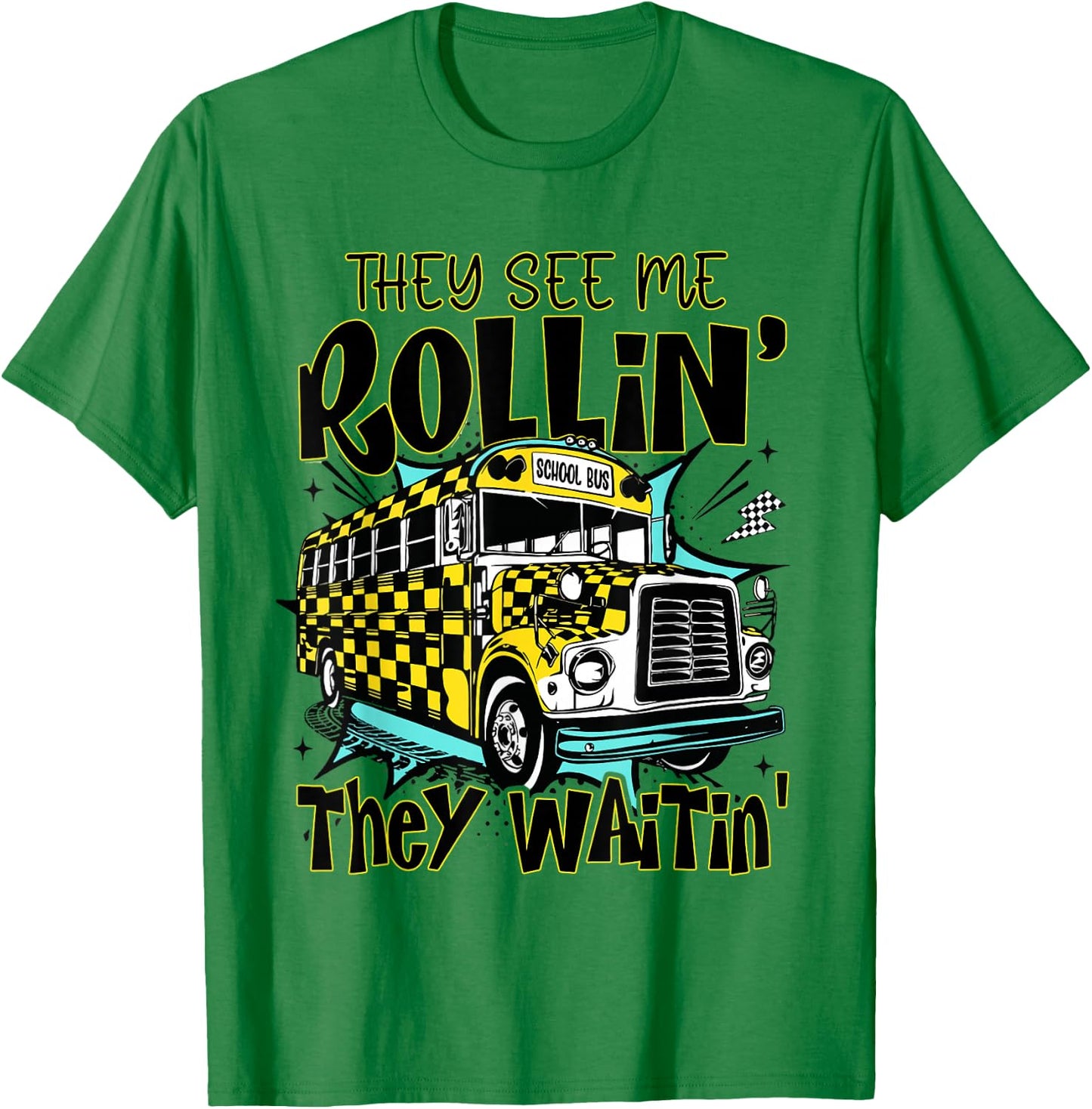 They See Me Rollin' They Waiting Checkered School Bus Driver T-Shirt - T-Shirt | Irish Green