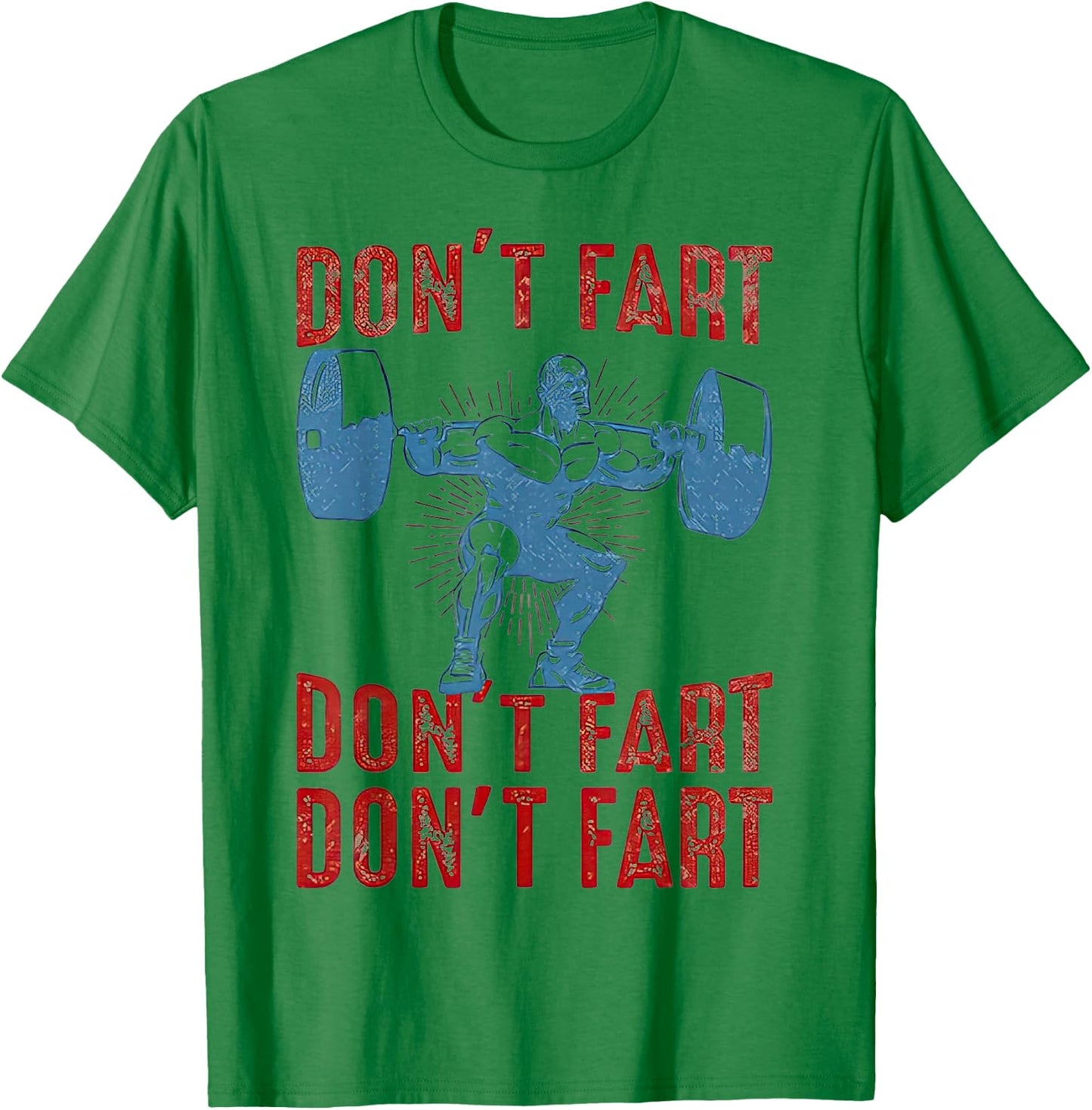 Don't Fart Funny Weight Lifting Gym Workout Fitness T-Shirt - T-Shirt | Irish Green