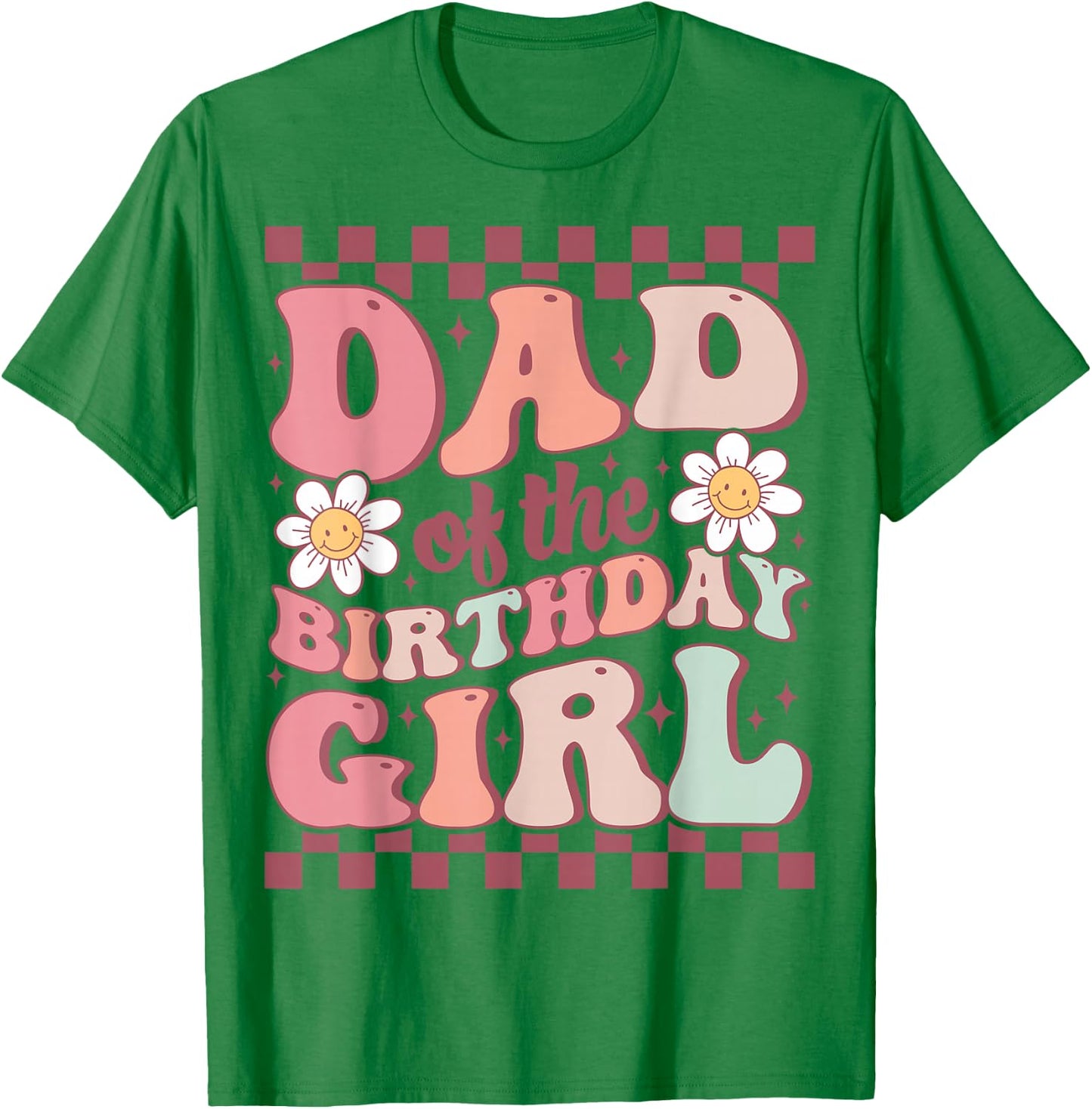Dad of The Birthday Girl Retro Family Groovy Birthday Party T-Shirt - T-Shirt | Irish Green