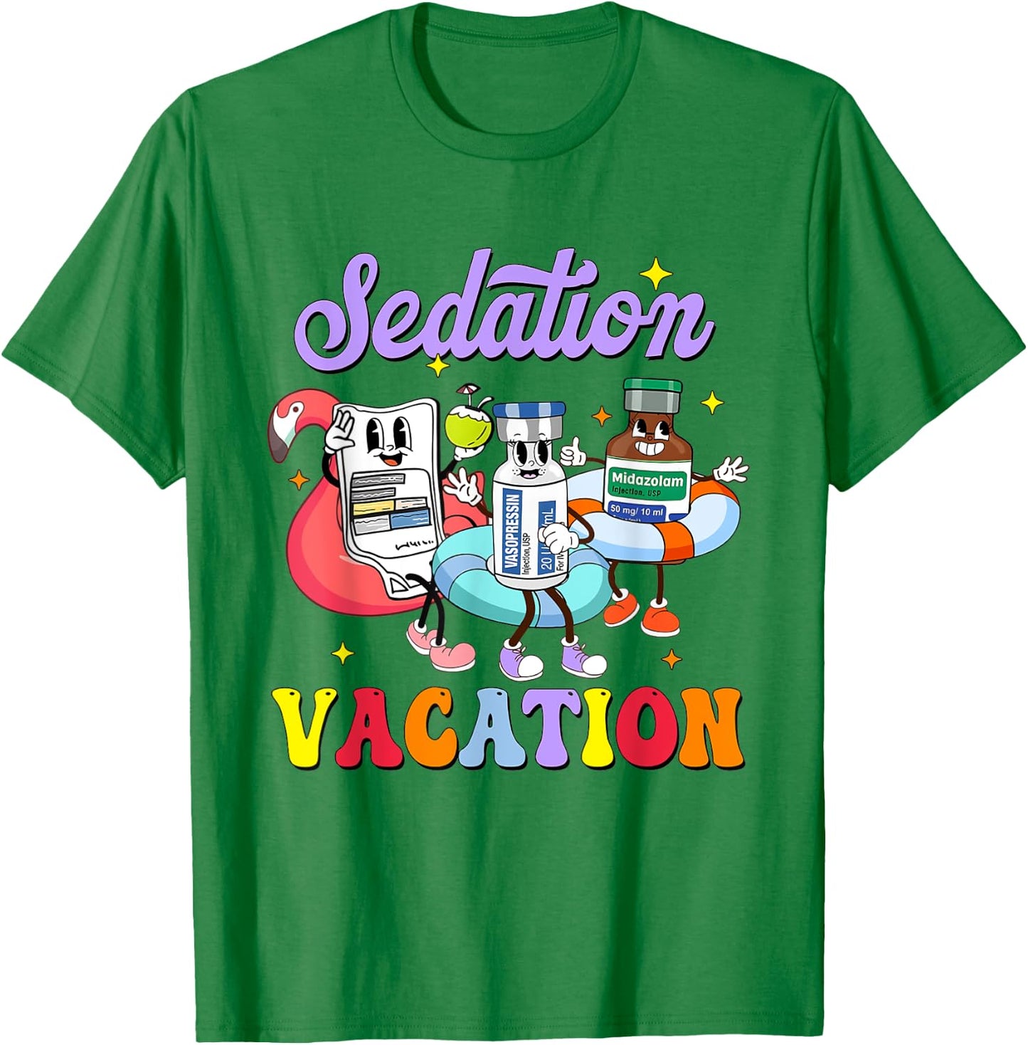 ICU Nurse Sedation Vacation Surgical Medical Pharmacy Tech T-Shirt - T-Shirt | Irish Green