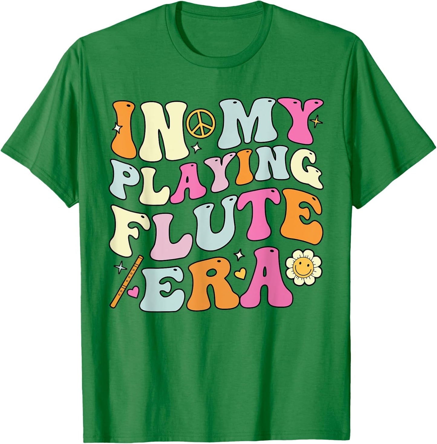 In My Playing Flute Era, Groovy Flute Players T-Shirt - T-Shirt | Irish Green