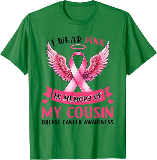 I Wear Pink In Memory Of My Cousin Breast Cancer Awareness T-Shirt - T-Shirt | Irish Green