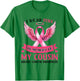 I Wear Pink In Memory Of My Cousin Breast Cancer Awareness T-Shirt - T-Shirt | Irish Green