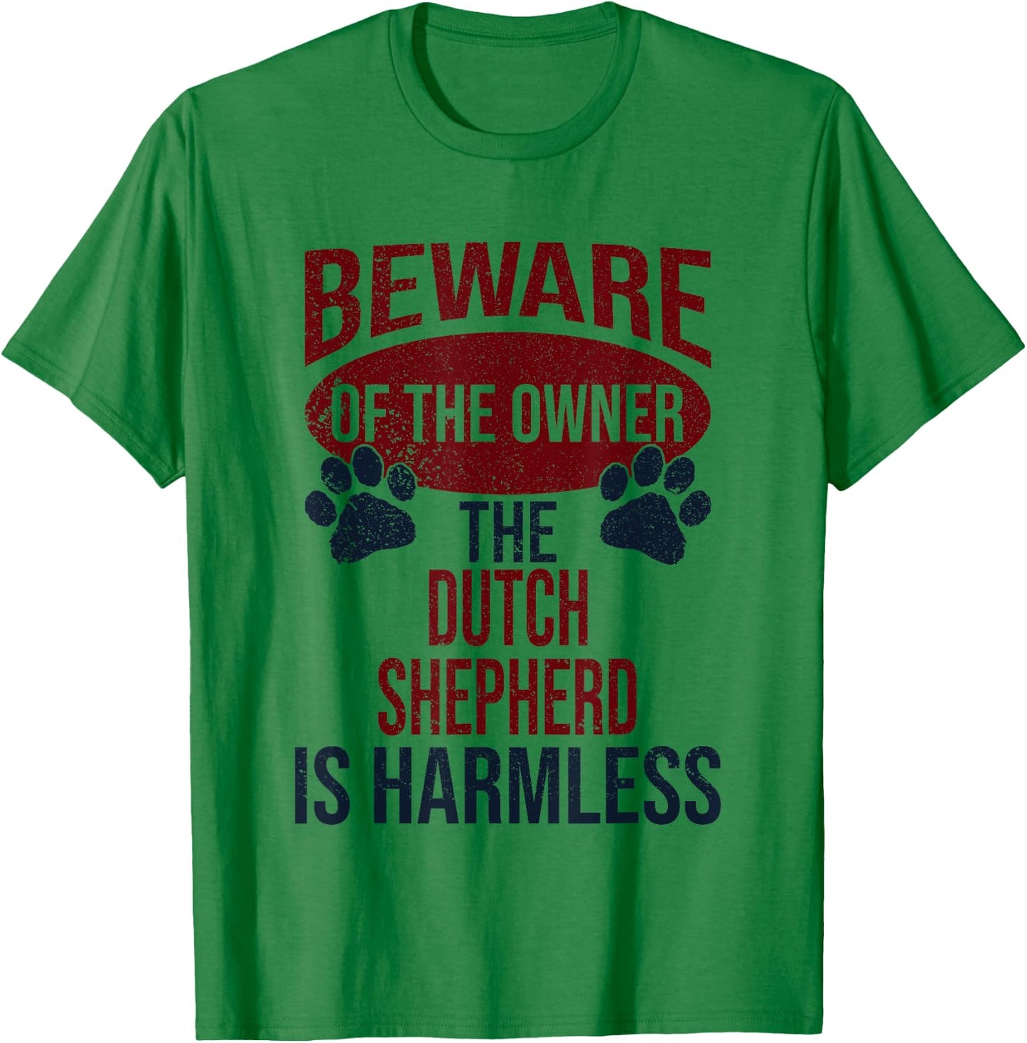 Beware - Dog Dad Dog Mom Dutch Shepherd Dog Owner T-Shirt - T-Shirt | Irish Green