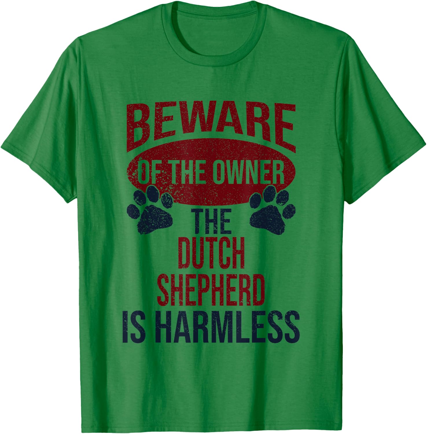 Beware - Dog Dad Dog Mom Dutch Shepherd Dog Owner T-Shirt - T-Shirt | Irish Green