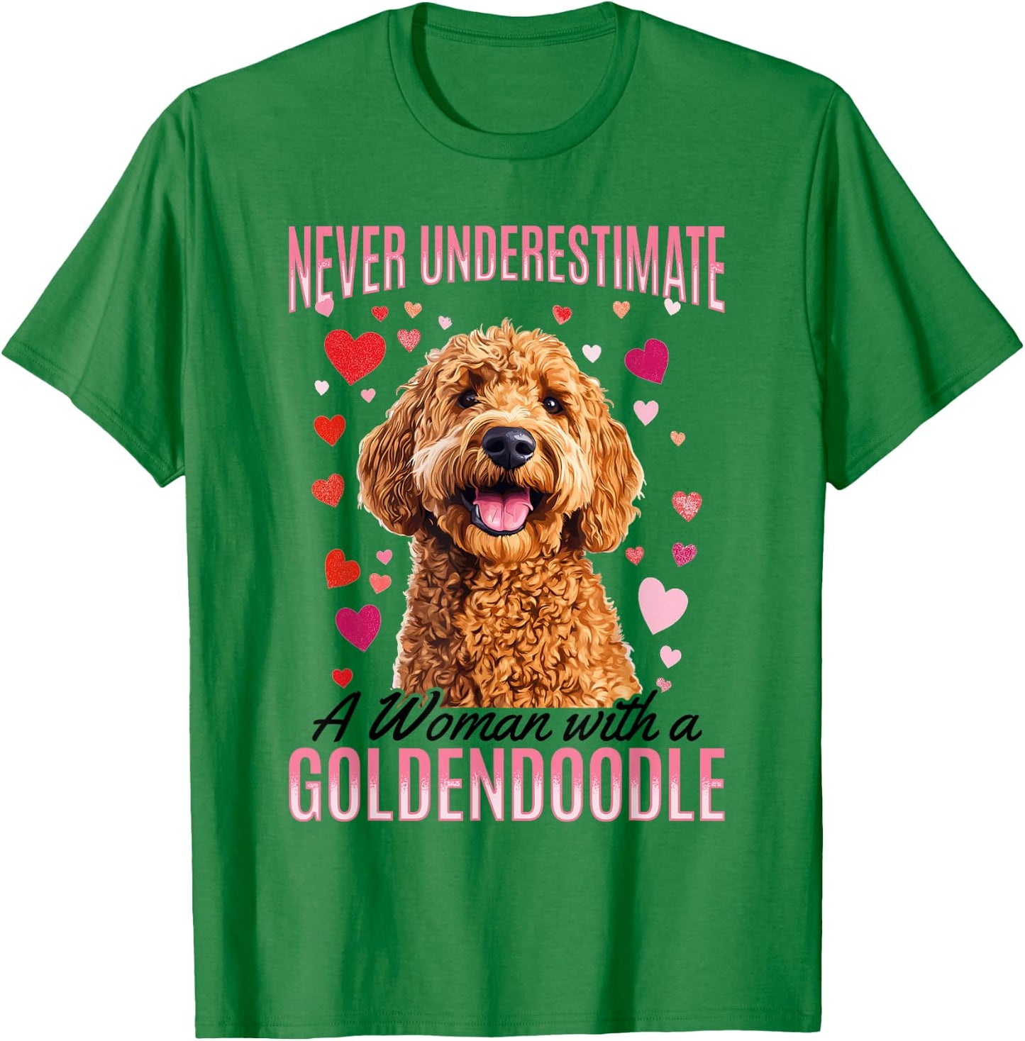 Goldendoodle Dog Breed Never Underestimate a Woman with a T-Shirt - T-Shirt | Irish Green