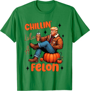 Chillin Like A Felon Fall Pumpkin Spice Halloween Trump T-Shirt - T-Shirt | Irish Green