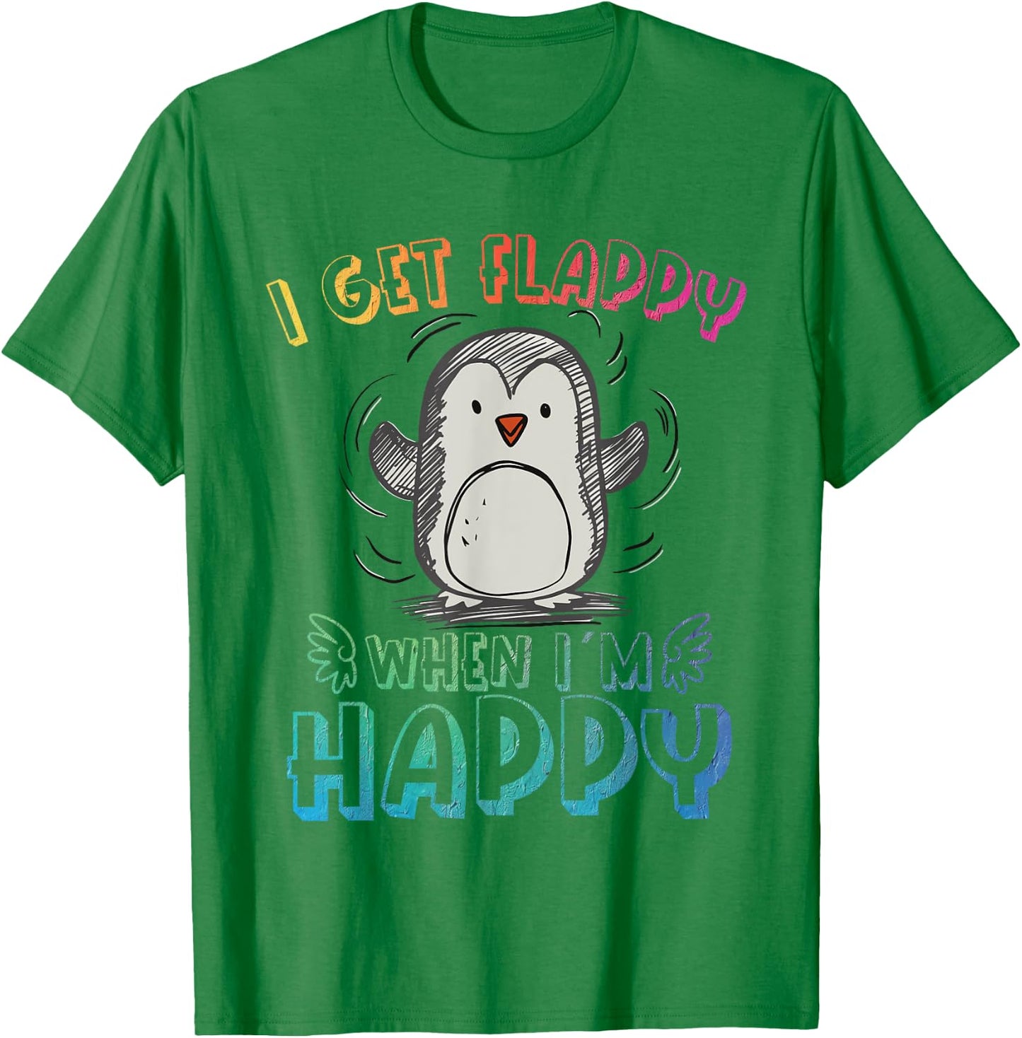 Autism Stimming Penguin I Get Flappy When I´m Happy T-Shirt - T-Shirt | Irish Green