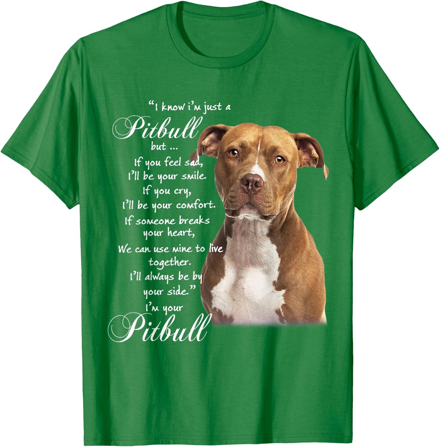 I Know I'm Just A Pitbull But If You Feed Sad T-Shirt - T-Shirt | Irish Green