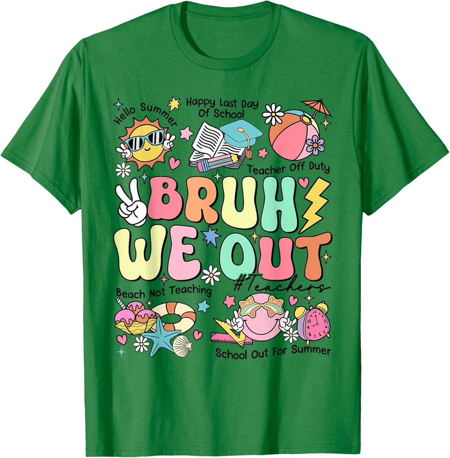 Funny Bruh We Out Teachers Last Day Of School Hello Summer Men Women Girls Kids T-Shirt - T-Shirt | Irish Green