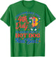You Look Like 4th Of July Makes Me Want A Hot Dog Real Bad Women Men T-Shirt - T-Shirt | Irish Green