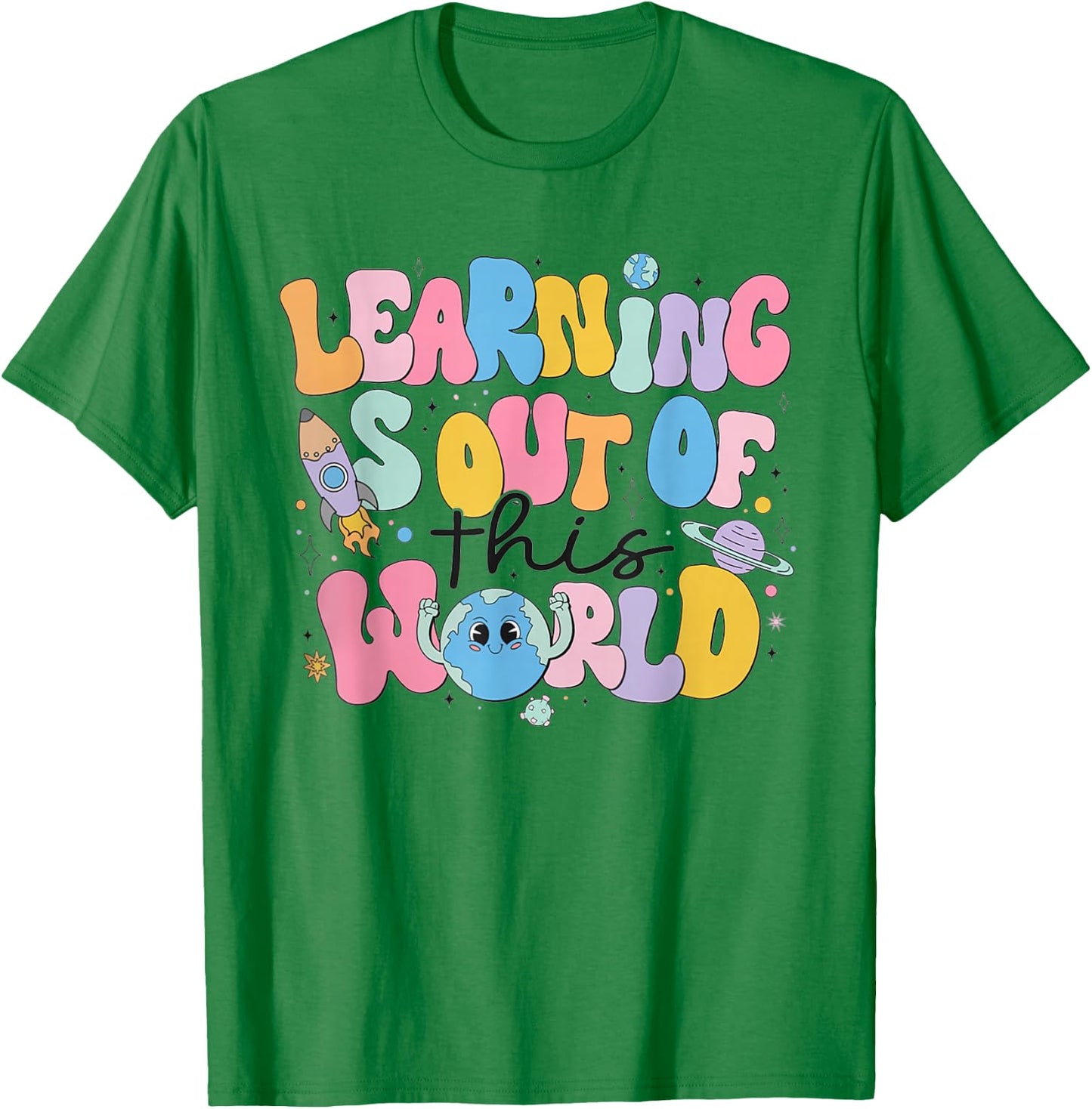 Learning Is Out Of This World Solar System Science Teacher T-Shirt - T-Shirt | Irish Green
