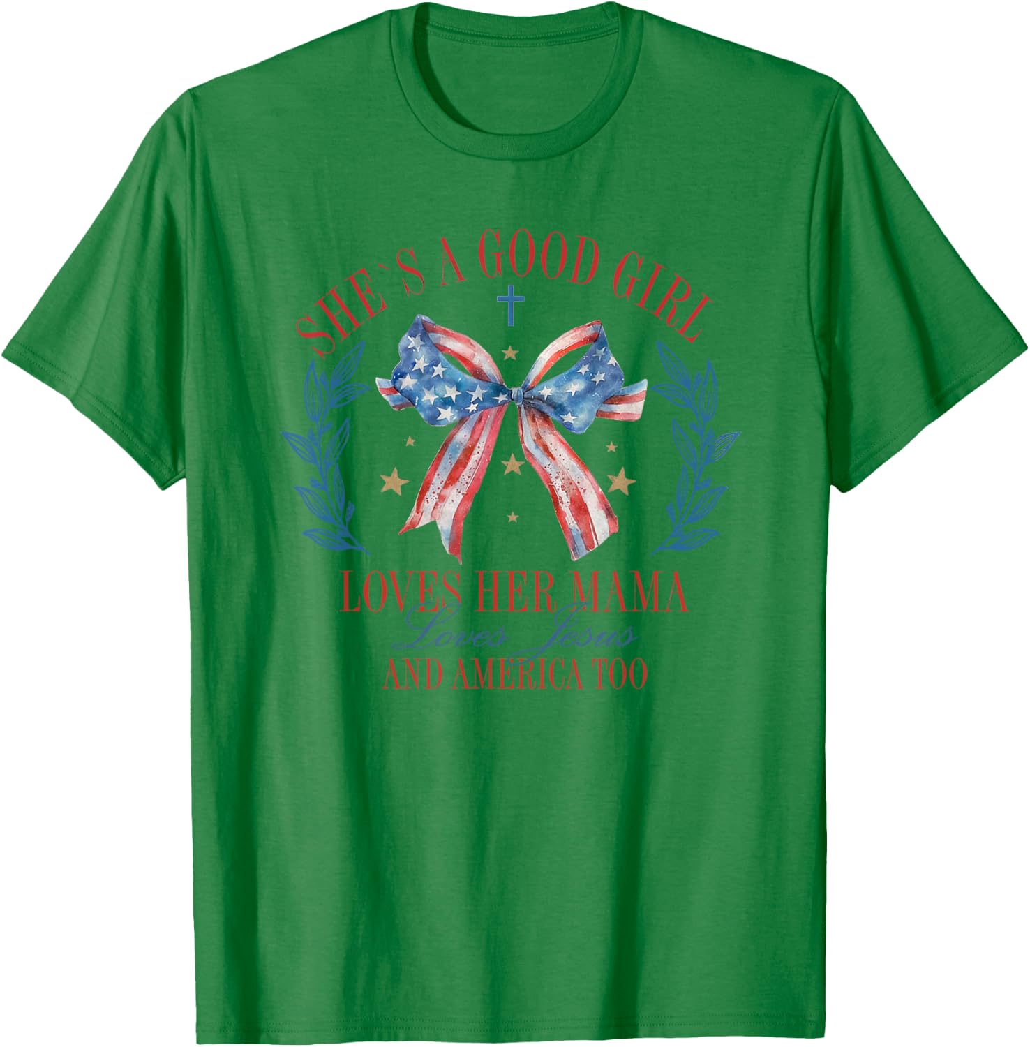 She's A Good Girl Loves Her Mama Jesus And America Too T-Shirt - T-Shirt | Irish Green