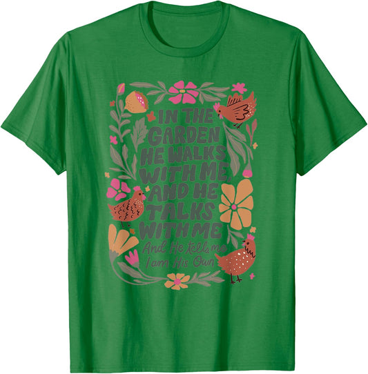 In The Garden He Walks With Me And We Talks With Me T-Shirt - T-Shirt | Irish Green