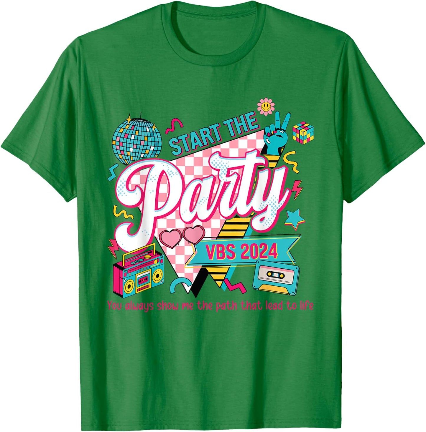 Funny Start The Party VBS 2024 You Always Show Me The Path T-Shirt - T-Shirt | Irish Green