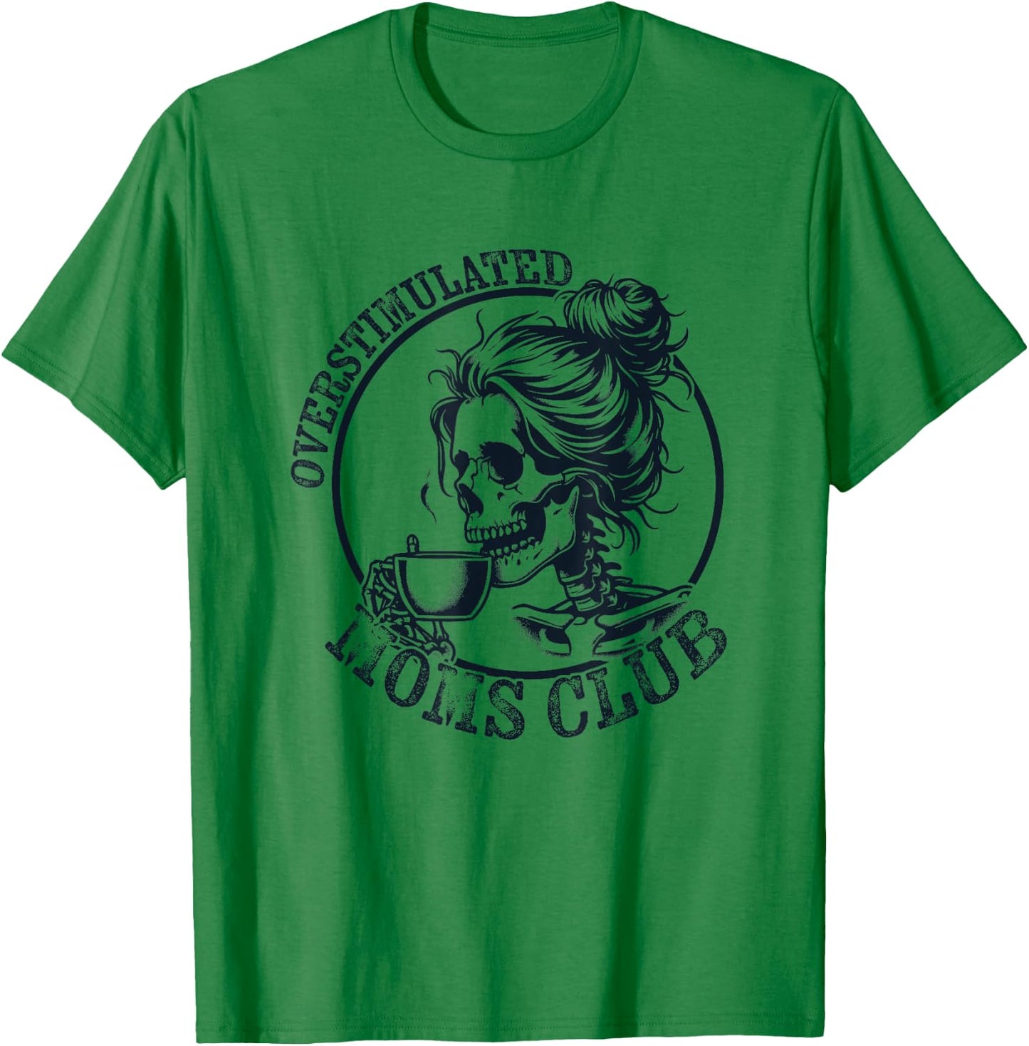 Funny Mothers Day Overstimulated Moms Club T-Shirt - T-Shirt | Irish Green