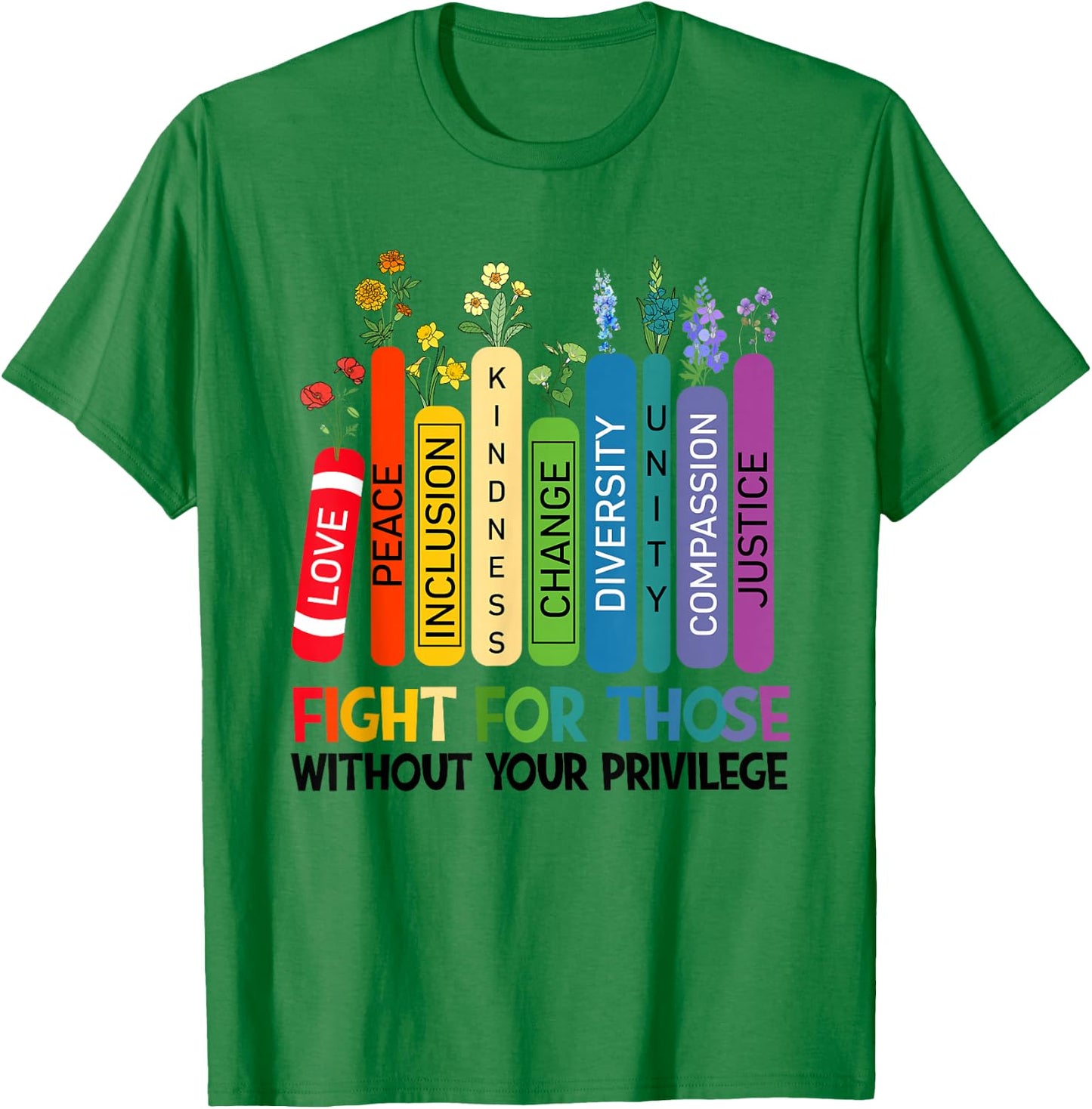 Women Book Flower Fight for Those Without Your Privilege T-Shirt - T-Shirt | Irish Green