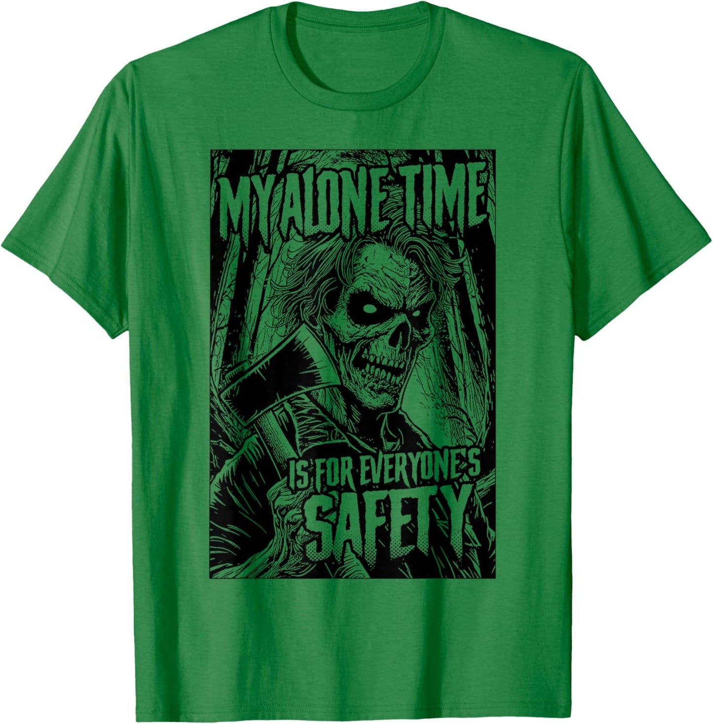 My Alone Time Is For Everyone's Safety Serial Killer Horror T-Shirt - T-Shirt | Irish Green