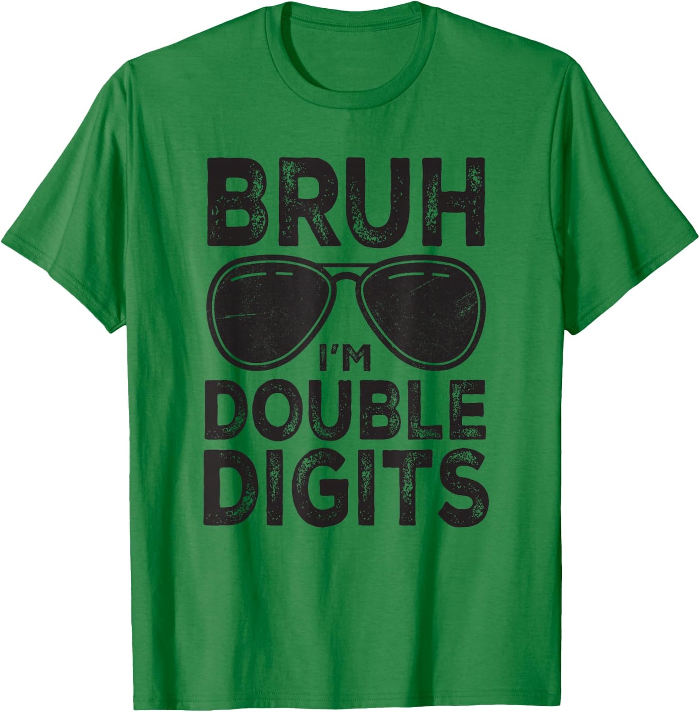 Bruh I'm Double Digits 10 Year Old Son Boy 10th Birthday T-Shirt - T-Shirt | Irish Green