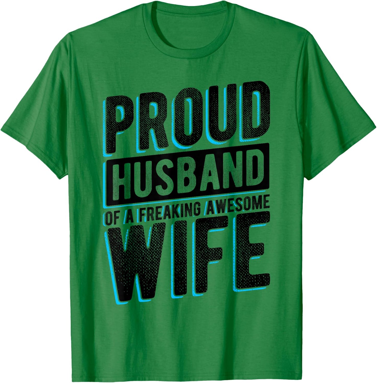 Proud Husband OF A FREAKING AWESOME WIFE Proud Couple T-Shirt - T-Shirt | Irish Green