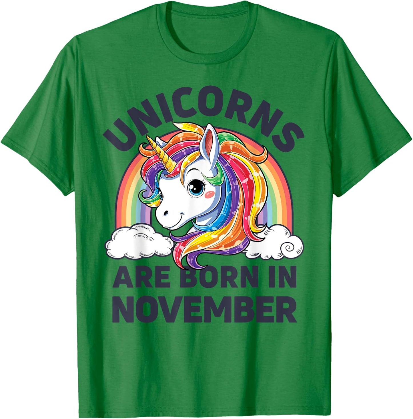 Unicorns are Born in November Shirt Unicorn Rainbow Birthday T-Shirt - T-Shirt | Irish Green