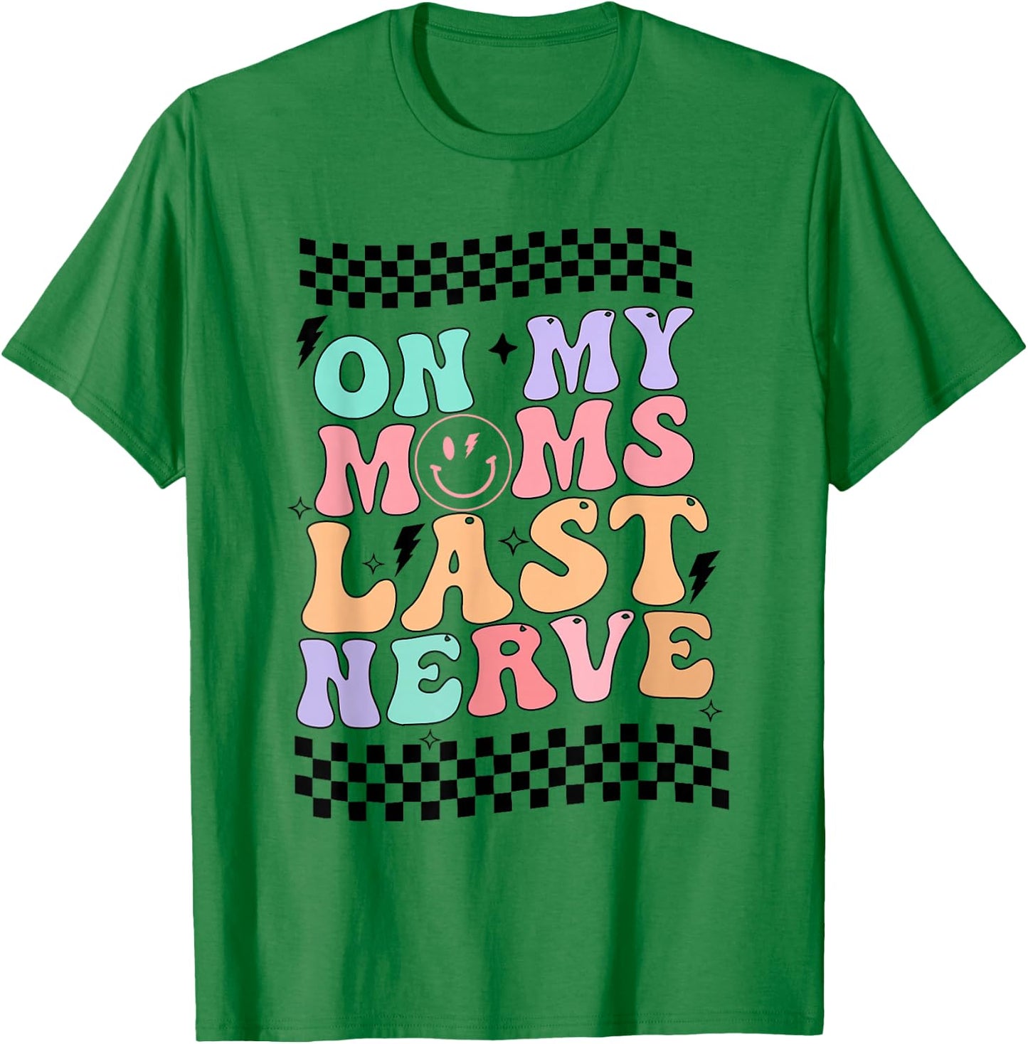 On My Mom's Last Nerve groovy retro T-Shirt - T-Shirt | Irish Green