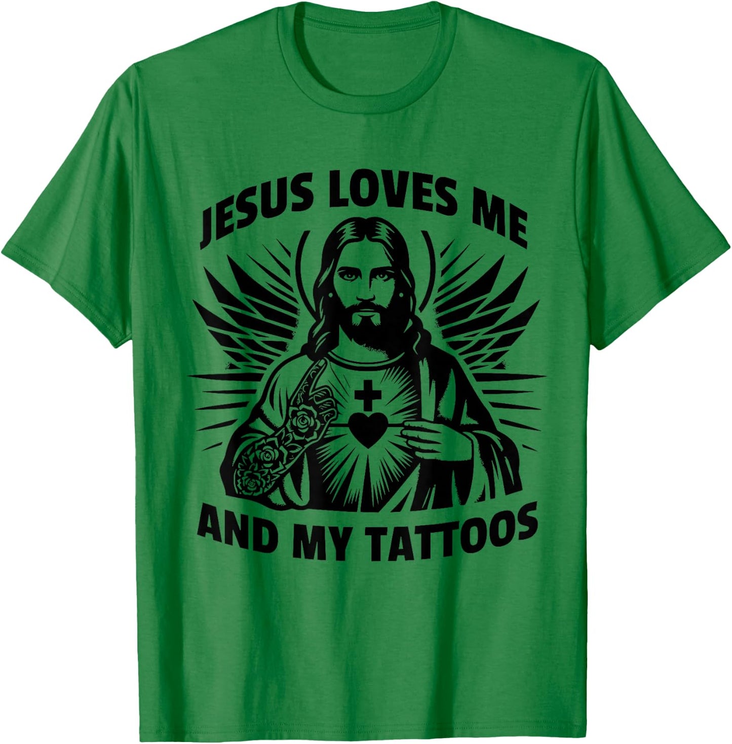 Jesus Loves Me and My Tattoos Funny Saying Tattoo Lover T-Shirt - T-Shirt | Irish Green