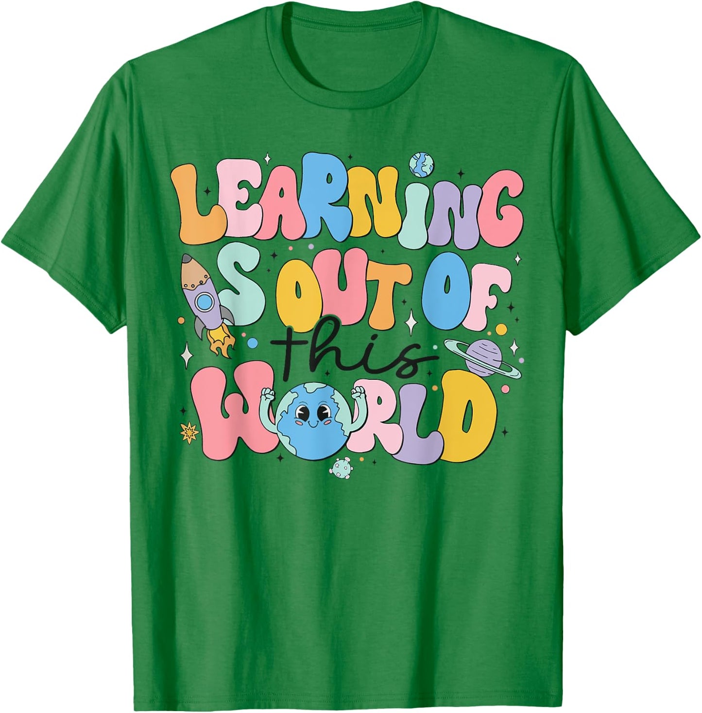 Learning Is Out Of This World Solar System Science Teacher Men Women Kids T-Shirt - T-Shirt | Irish Green