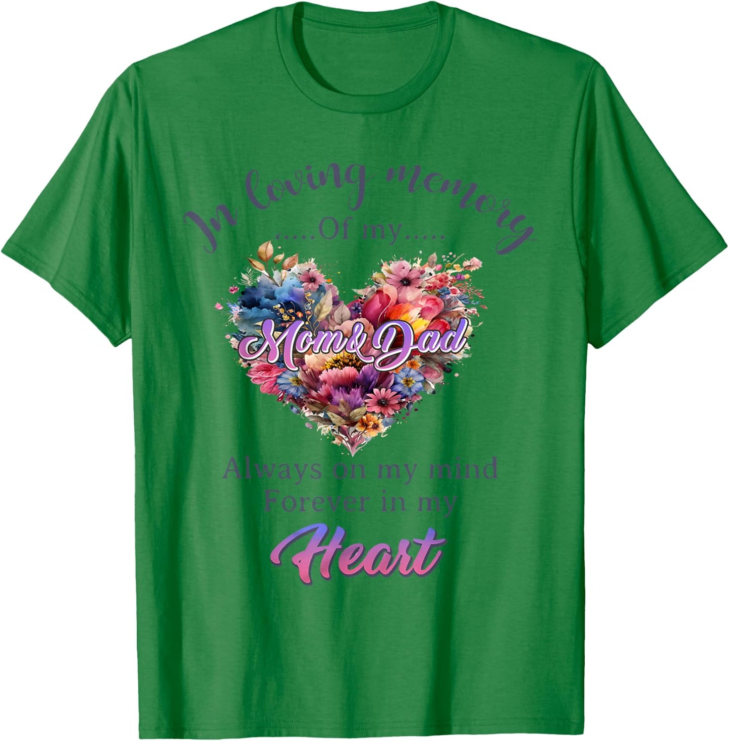 In Loving Memory of My Mom And Dad Memorial Men Women T-Shirt - T-Shirt | Irish Green