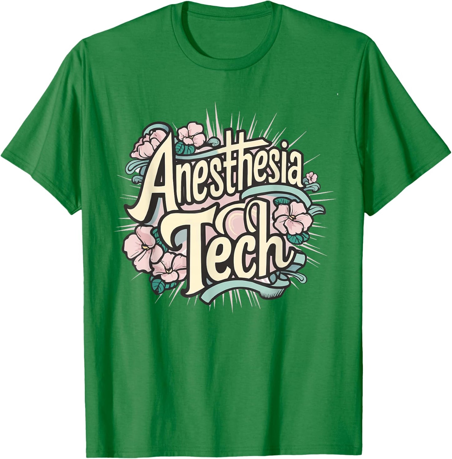 Floral Anesthesia Tech Men Women Best Anesthesia Technician T-Shirt - T-Shirt | Irish Green