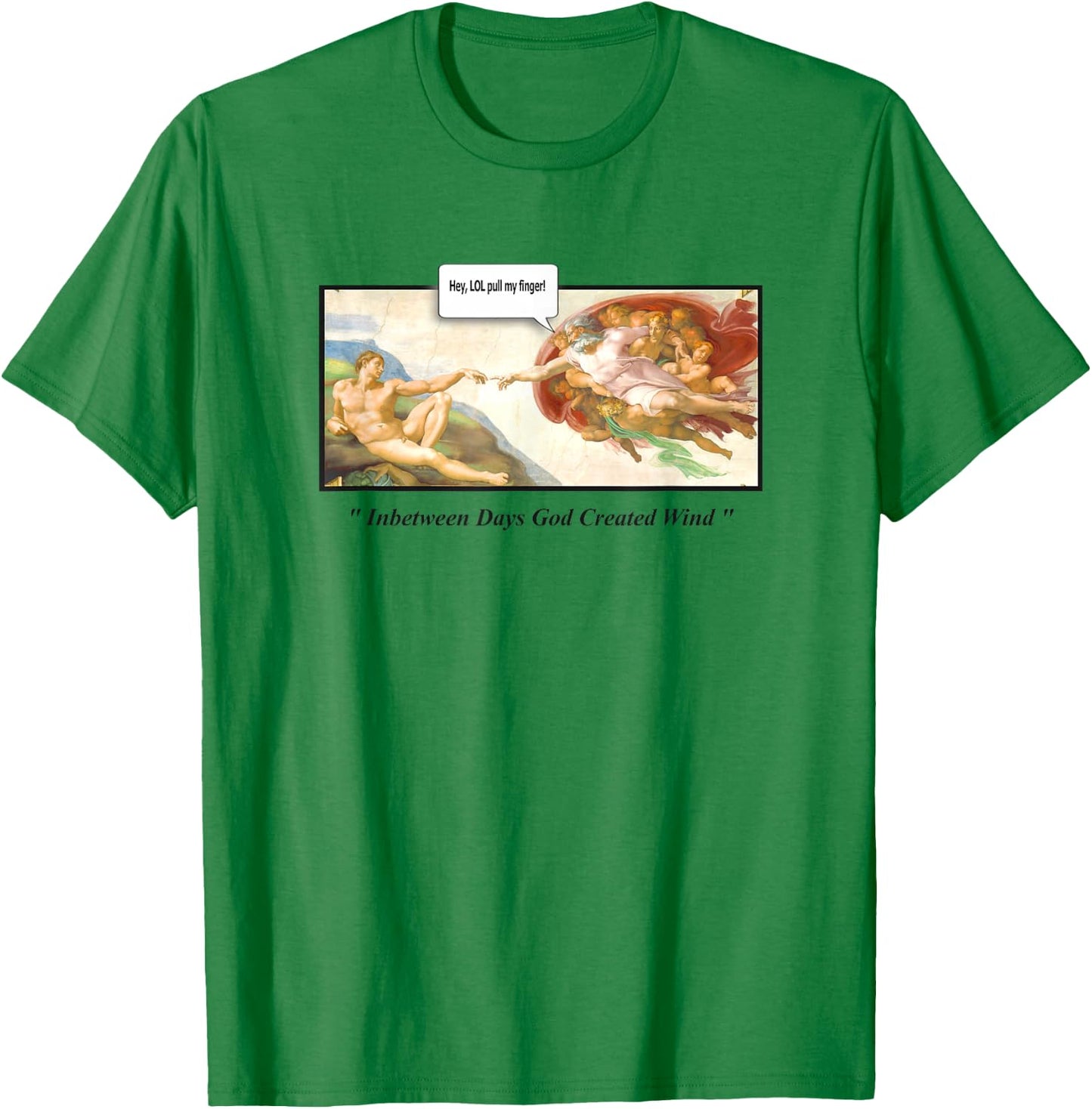 Creation of Adam LOL Pull my Finger "God Created The Wind" T-Shirt - T-Shirt | Irish Green