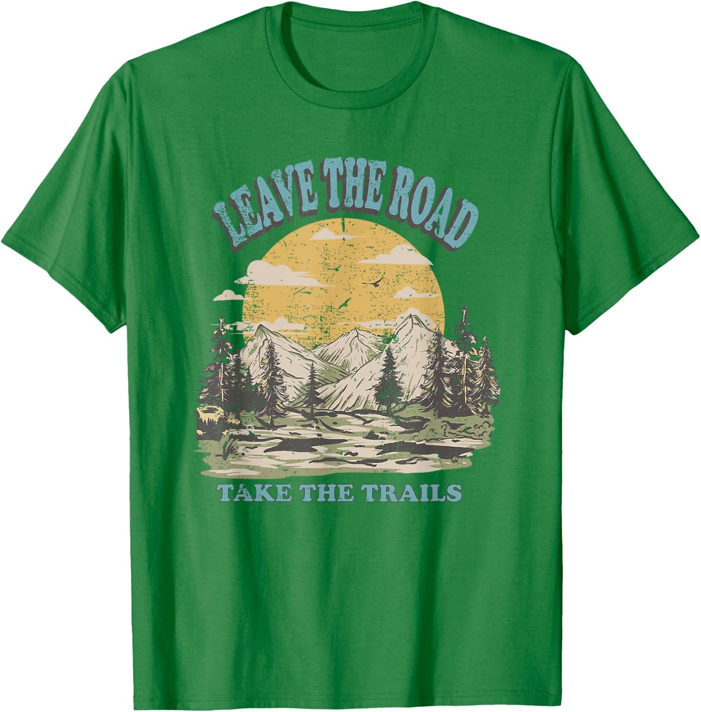 Leave the Road Take the Trails T-Shirt - T-Shirt | Irish Green
