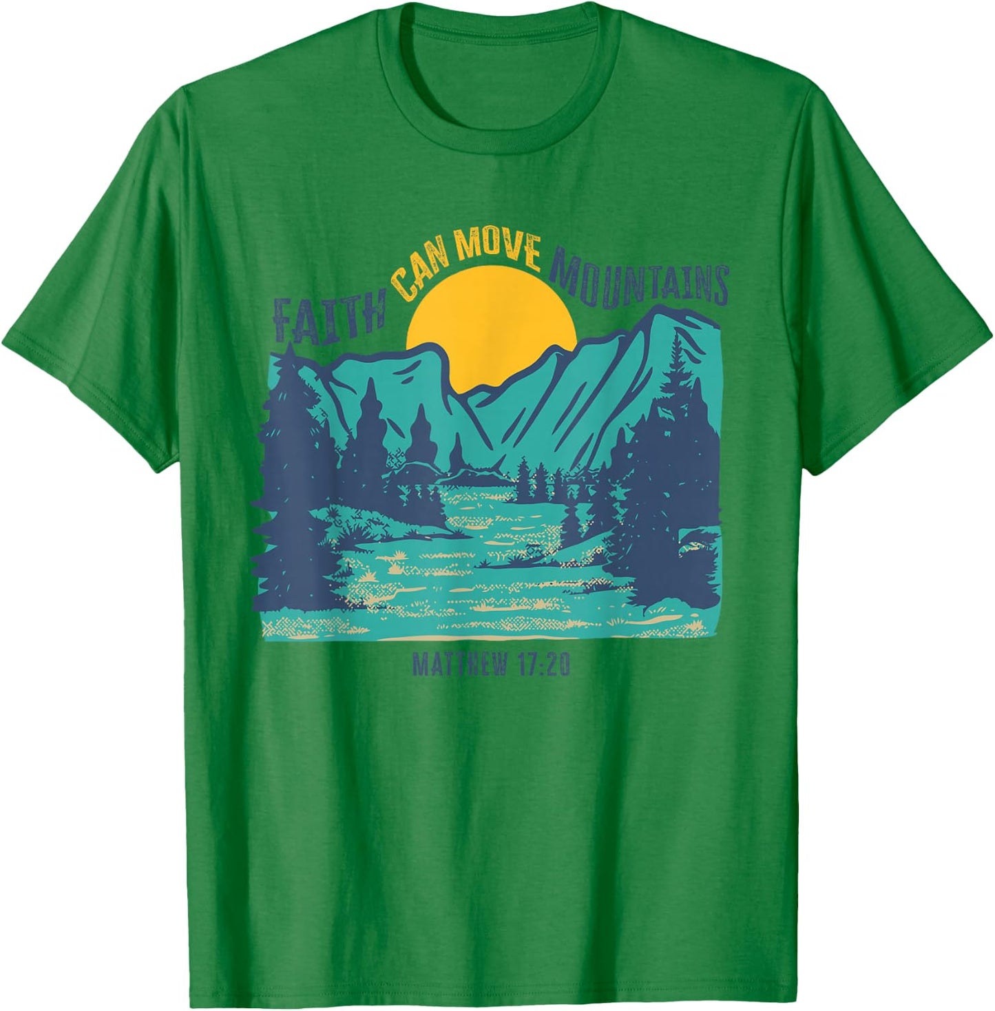 Faith Can Move Mountains Christian Graphic T-Shirt - T-Shirt | Irish Green