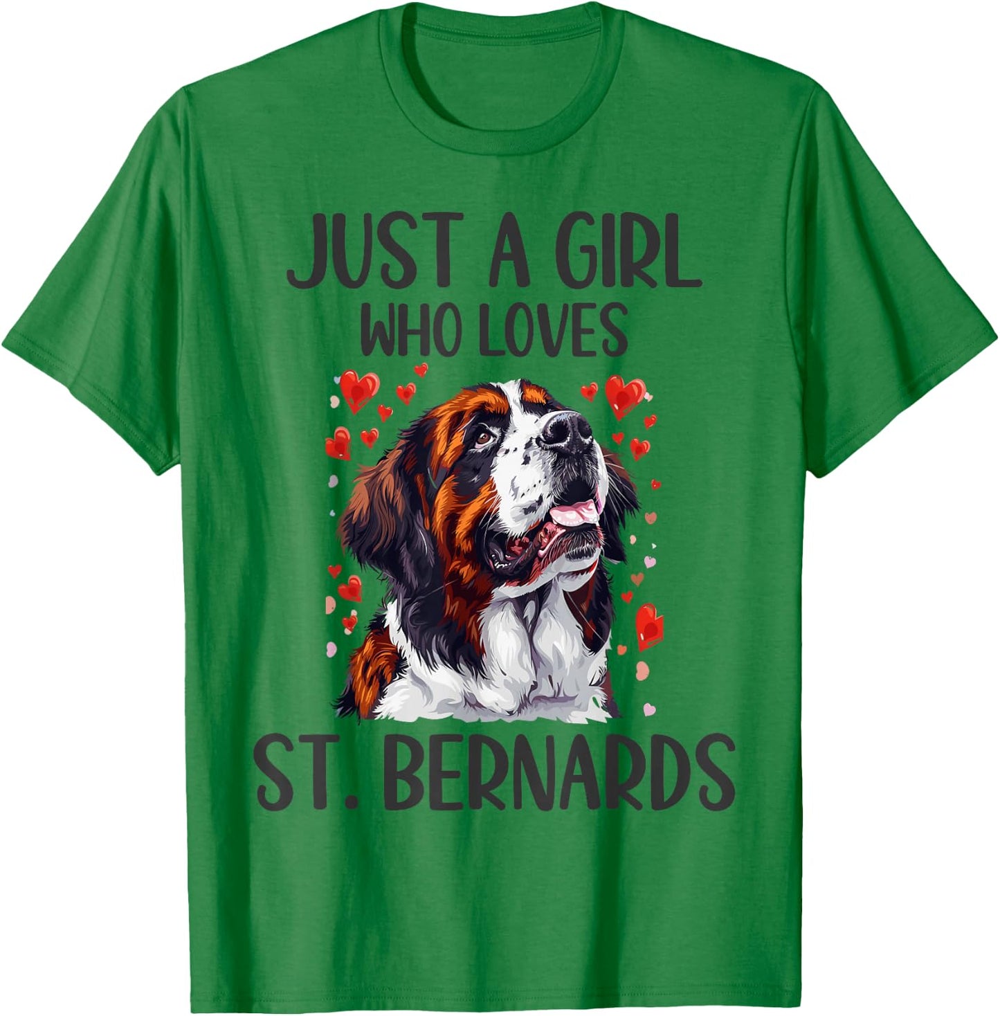 Just a Girl Who Loves St Bernards Funny Saint Bernard Owner T-Shirt - T-Shirt | Irish Green