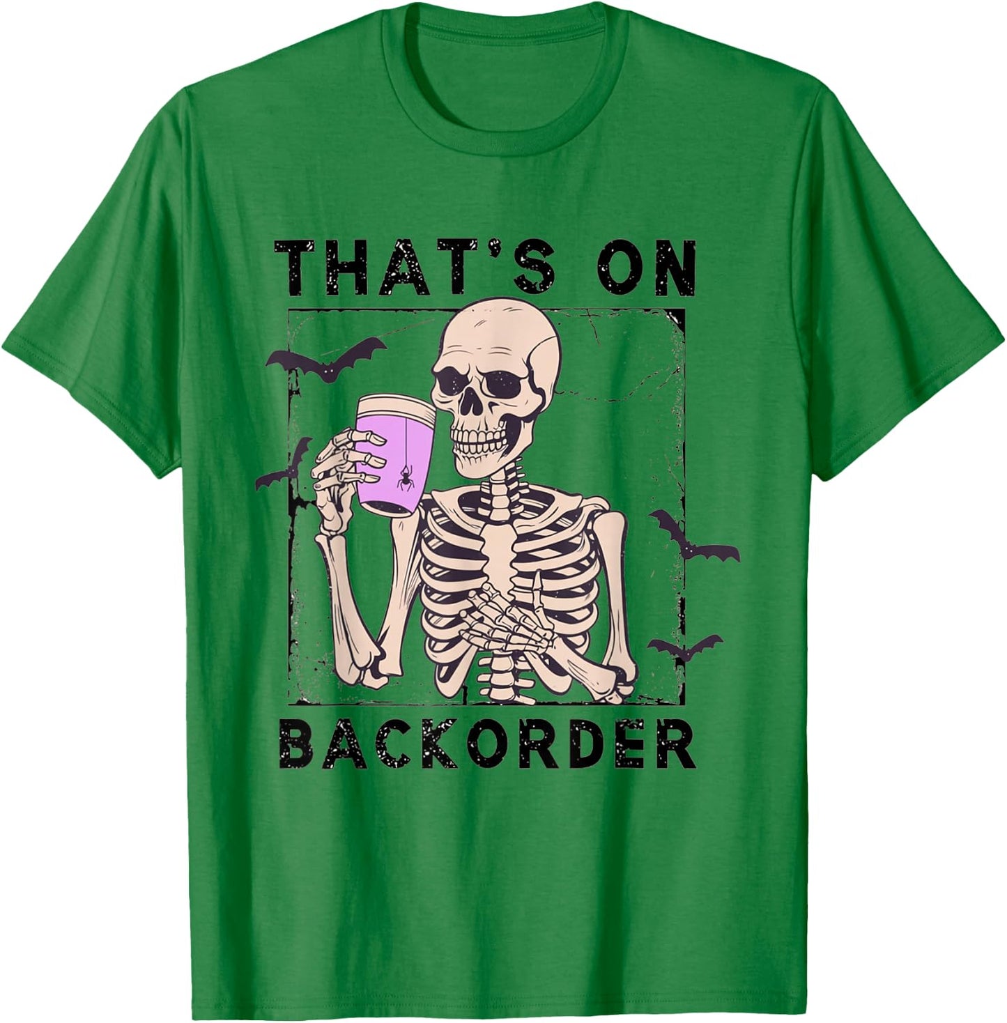 Funny Halloween Pharmacy Tech Skeleton That's Backorder T-Shirt - T-Shirt | Irish Green