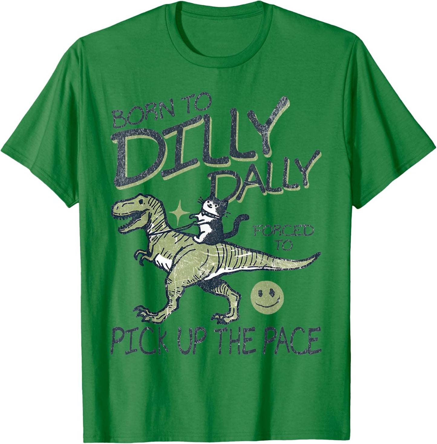 Born To Dilly Dally Forced To Pick Up The Pace Cat Dinosaur Men Women Girls Kids T-Shirt - T-Shirt | Irish Green